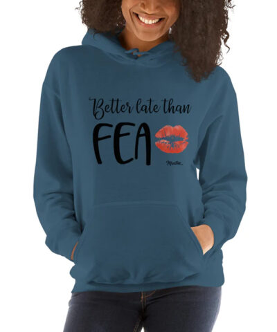Better Late Than Fea Hoodie front1