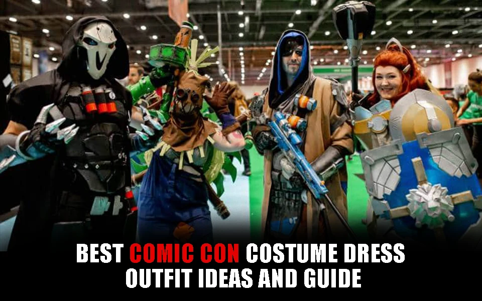 Best Comic Con Costume Dress Outfit Ideas and Guide