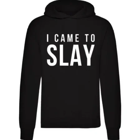 I-Came-To-Slay-Hoodie-Black