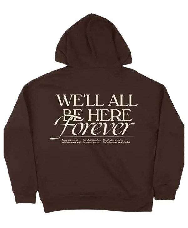 Well-All-Be-Here-Forever-Tour-Hoodie-Brown-1