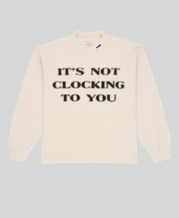 Skylrk Its Not Clocking to You Crewneck Sweatshirt
