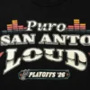 Puro San Anto Loud Playoffs T-Shirt For Sale